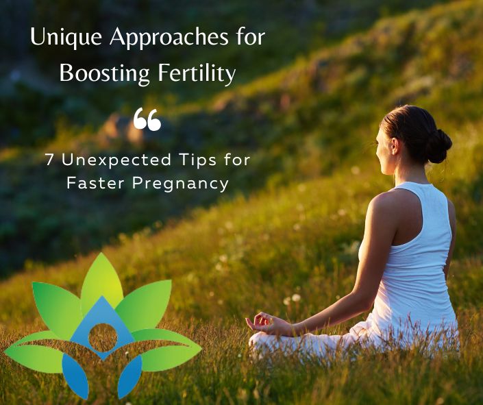 Unique Approaches for Boosting Fertility 7 Unexpected Tips for Faster Pregnancy
