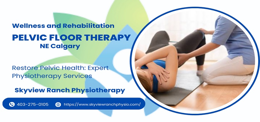 Holistic Pelvic Floor Therapy in NE Calgary