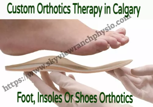 custom orthotics NE Calgary Clinic Skyview Ranch Physiotherapy